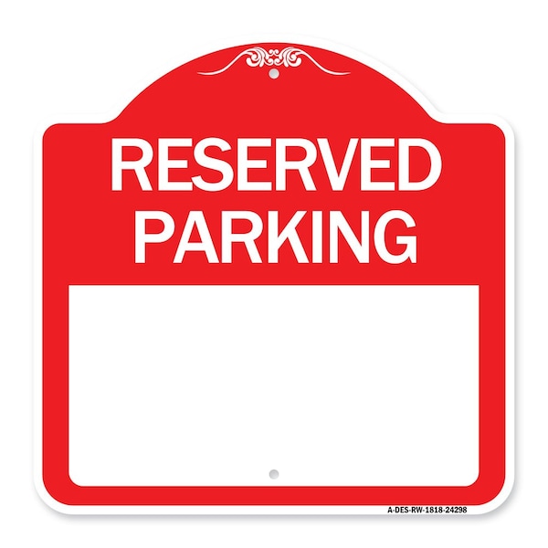 Signmission Designer Series Sign-Blank Reserved Parking, Red & White Aluminum Sign, 18" x 18", RW-1818-24298 A-DES-RW-1818-24298 - main